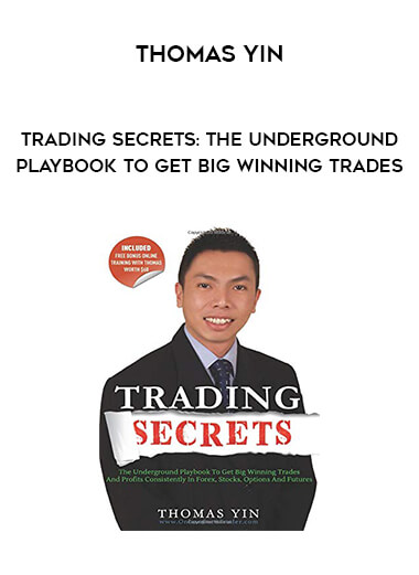 Thomas Yin - Trading Secrets: The Underground Playbook To Get Big Winning Trades from https://illedu.com