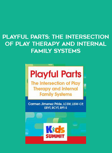 Playful Parts: The Intersection of Play Therapy and Internal Family Systems from https://illedu.com