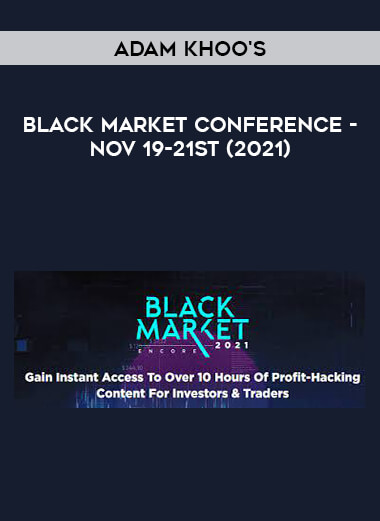 Adam Khoo's - Black Market Conference - Nov 19-21st (2021) from https://illedu.com