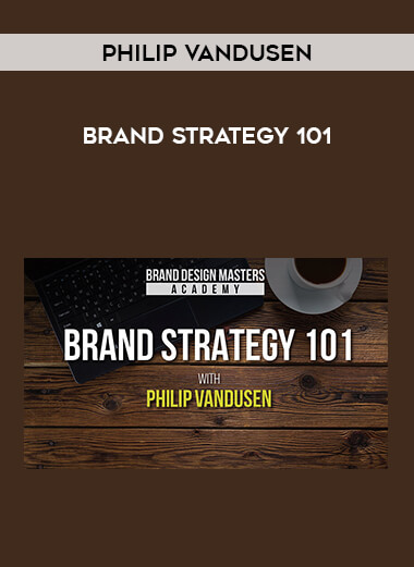 Philip VanDusen - Brand Strategy 101 from https://illedu.com