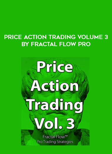 Price Action Trading Volume 3 by Fractal Flow Pro from https://illedu.com