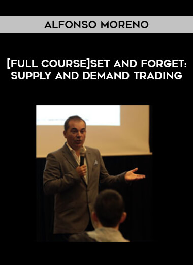 [Full course]Set and Forget : Supply and Demand Trading by Alfonso Moreno