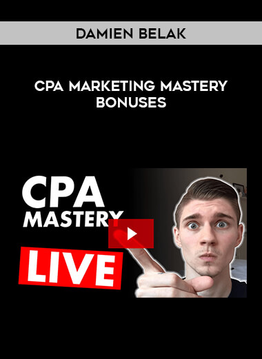 Damien Belak - CPA Marketing Mastery   Bonuses from https://illedu.com