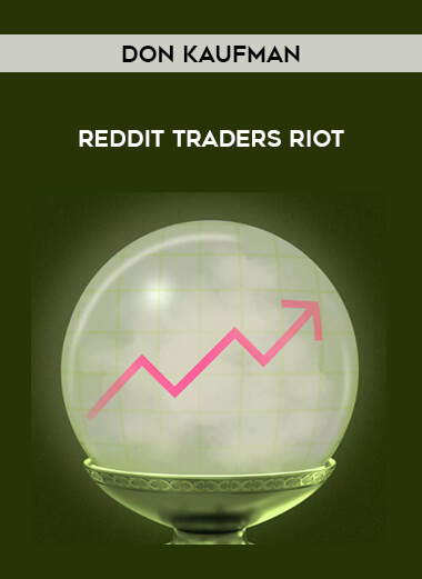Don Kaufman - Reddit Traders Riot from https://illedu.com