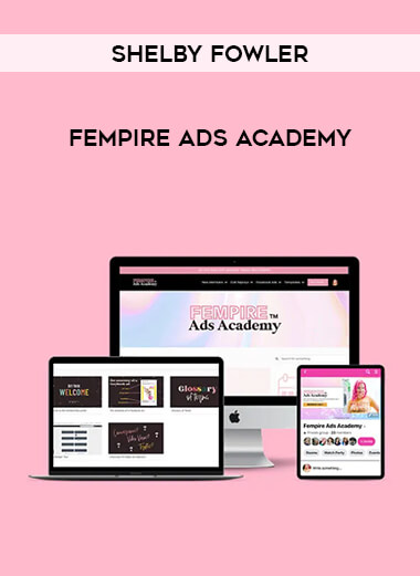 Shelby Fowler - Fempire Ads Academy from https://illedu.com