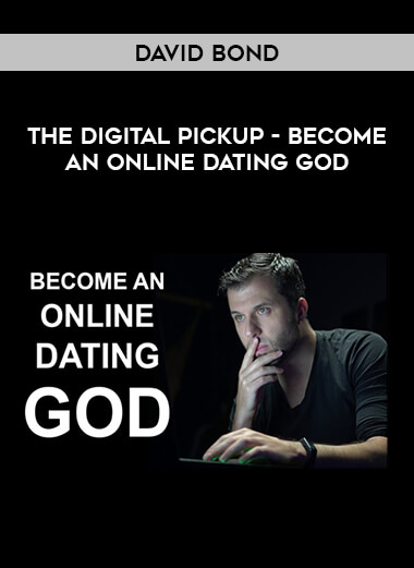 David Bond - The Digital Pickup - Become an Online Dating God from https://illedu.com