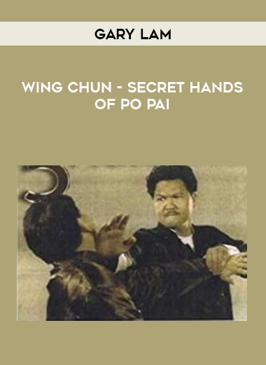 Gary Lam - Wing Chun - Secret Hands of Po Pai from https://illedu.com