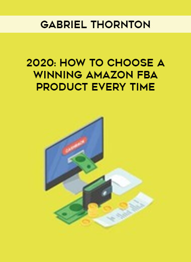 2020: How To Choose a Winning Amazon FBA Product Every Time by Gabriel Thornton from https://illedu.com