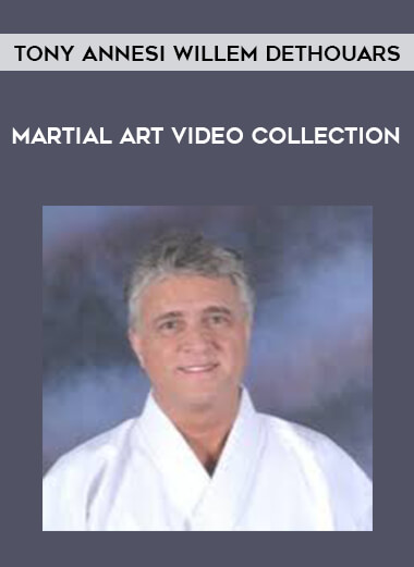 Martial Art Video Collection Tony Annesi Willem Dethouars from https://illedu.com