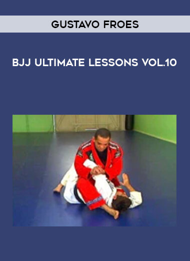 Gustavo Froes - BJJ Ultimate Lessons Vol.10 from https://illedu.com