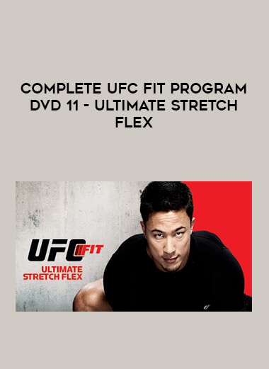 Complete UFC Fit Program DVD11 - ULTIMATE STRETCH FLEX from https://illedu.com