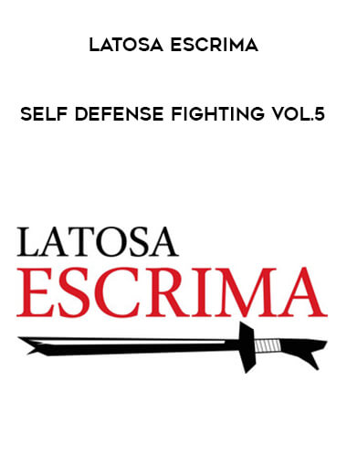 Latosa Escrima - Self Defense Fighting Vol.5 from https://illedu.com