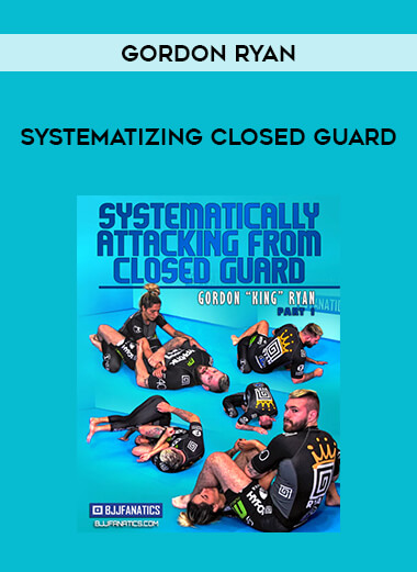 Gordon Ryan - Systematizing Closed Guard from https://illedu.com