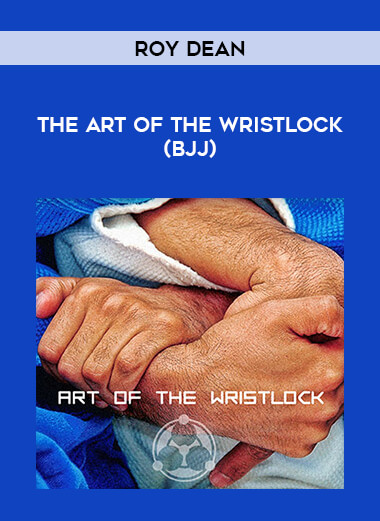 Roy Dean - The Art of the Wristlock (BJJ) from https://illedu.com