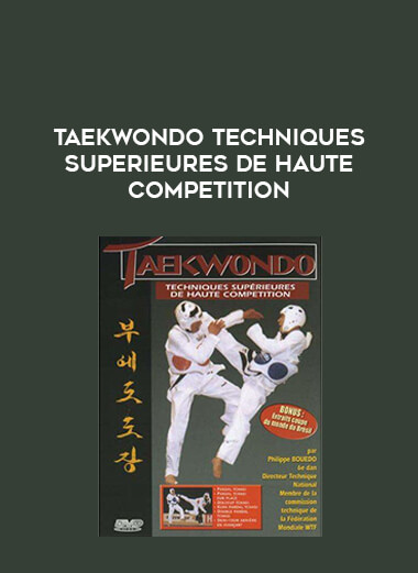 Taekwondo Techniques Superieures de Haute Competition from https://illedu.com