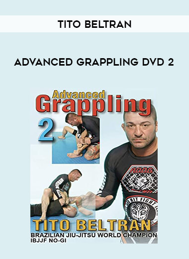 ADVANCED GRAPPLING DVD 2 WITH TITO BELTRAN from https://illedu.com