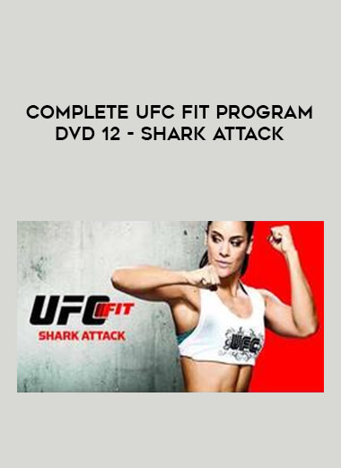 Complete UFC Fit Program DVD12 - SHARK ATTACK from https://illedu.com