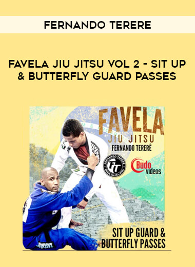 FAVELA JIU JITSU VOL 2 - SIT UP & BUTTERFLY GUARD PASSES BY FERNANDO TERERE from https://illedu.com