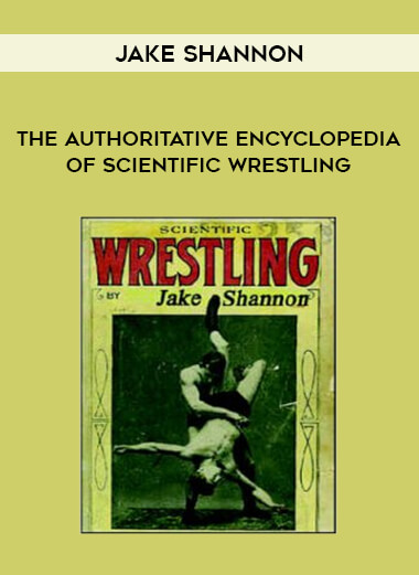 Jake Shannon - The Authoritative Encyclopedia of Scientific Wrestling from https://illedu.com