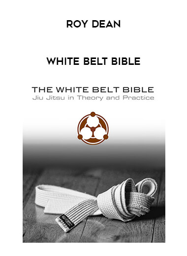 Roy Dean - White Belt Bible from https://illedu.com