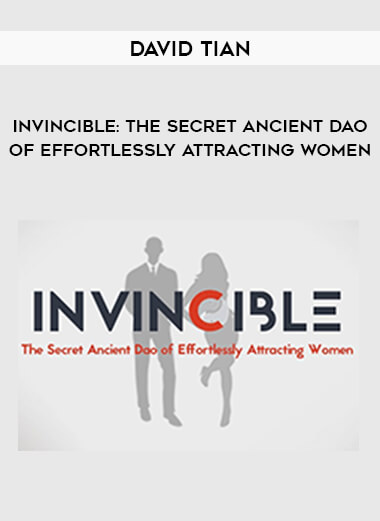 Invincible: The Secret Ancient Dao Of Effortlessly Attracting Women by David Tian from https://illedu.com