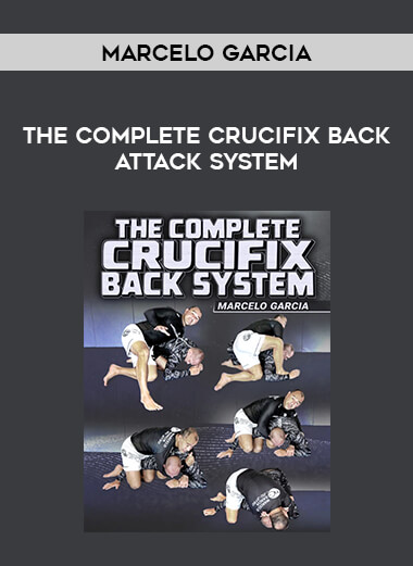 Marcelo Garcia - The Complete Crucifix Back Attack System from https://illedu.com