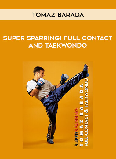 Tomaz Barada - Super Sparring! Full Contact and Taekwondo from https://illedu.com