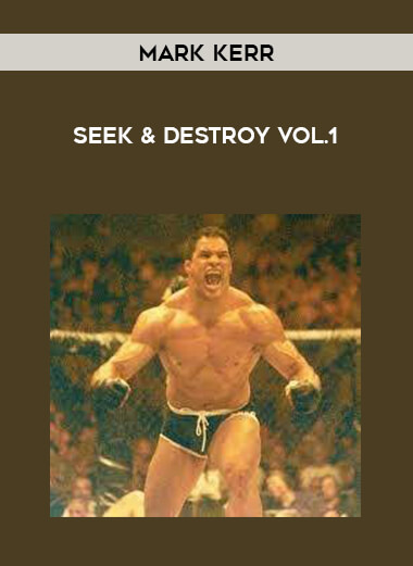 Mark Kerr - Seek & Destroy Vol.1 from https://illedu.com