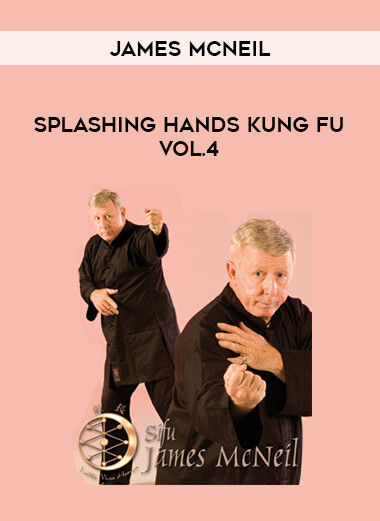 James McNeil- Splashing Hands Kung Fu Vol.4 from https://illedu.com