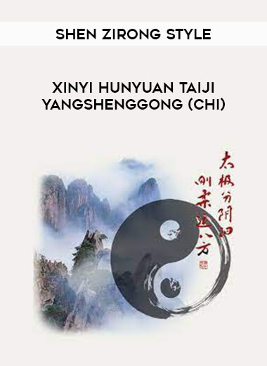 Shen Zirong Style - Xinyi Hunyuan Taiji Yangshenggong (chi) from https://illedu.com