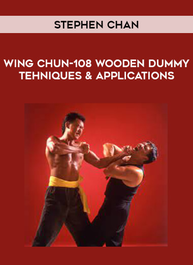 Stephen Chan - Wing Chun-108 Wooden Dummy Tehniques & Applications from https://illedu.com