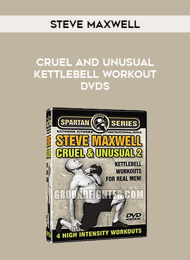 Steve Maxwell - Cruel and Unusual Kettlebell Workout DVDs from https://illedu.com