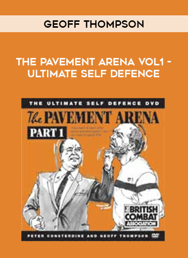 Geoff Thompson - The Pavement Arena Vol1 - Ultimate Self Defence from https://illedu.com