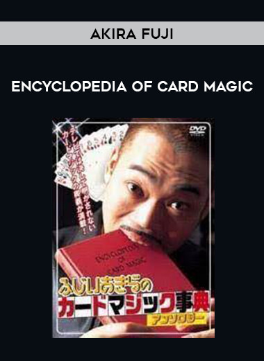 Akira Fuji - Encyclopedia of Card Magic from https://illedu.com