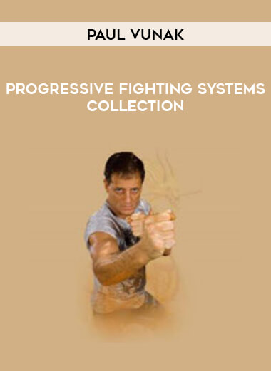 Paul Vunak - Progressive Fighting Systems Collection from https://illedu.com