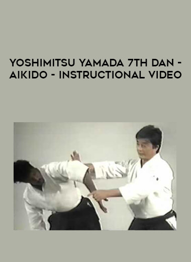 Yoshimitsu Yamada 7th Dan - Aikido - Instructional Video from https://illedu.com