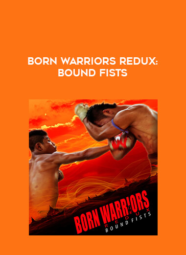 Born Warriors Redux: Bound Fists from https://illedu.com