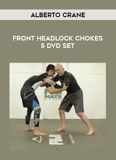 Alberto Crane - Front Headlock Chokes 5 DVD Set from https://illedu.com