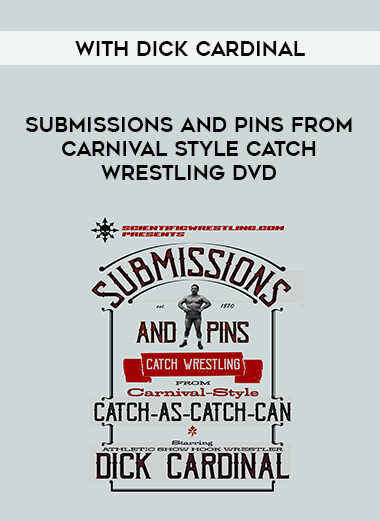 Submissions and Pins from Carnival Style Catch Wrestling DVD with Dick Cardinal from https://illedu.com