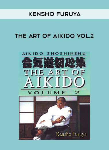 Kensho Furuya - The Art Of Aikido Vol.2 from https://illedu.com