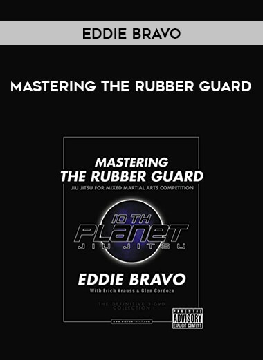 Eddie Bravo - Mastering the Rubber Guard from https://illedu.com