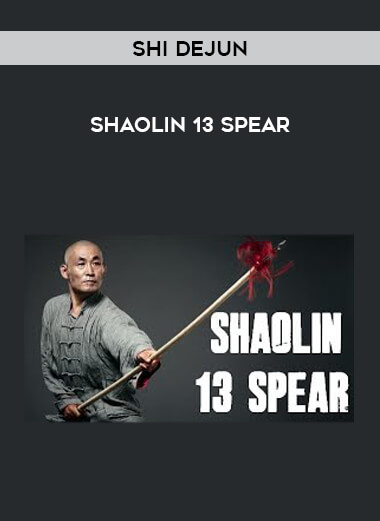 Shi Dejun - Shaolin 13 Spear from https://illedu.com