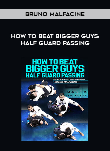 How To Beat Bigger Guys: Half Guard Passing by Bruno Malfacine from https://illedu.com