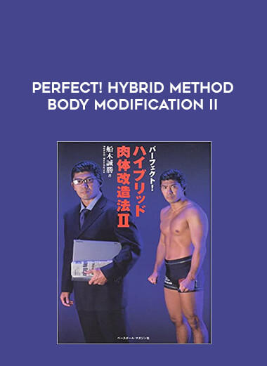 Perfect! Hybrid Method Body Modification II from https://illedu.com