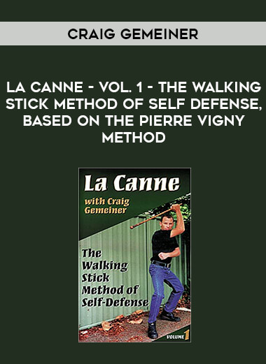 Craig Gemeiner - La Canne - vol. 1 - The Walking Stick Method of Self Defense