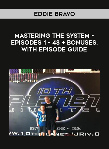 Eddie Bravo - Mastering the System - Episodes 1 - 48 + Bonuses