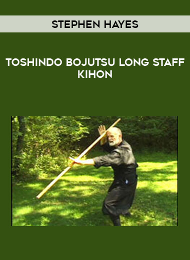 Stephen Hayes - Toshindo Bojutsu Long Staff Kihon from https://illedu.com