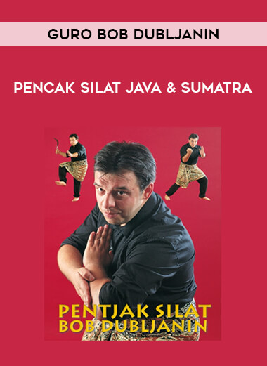 Guro Bob Dubljanin - Pencak Silat Java & Sumatra from https://illedu.com