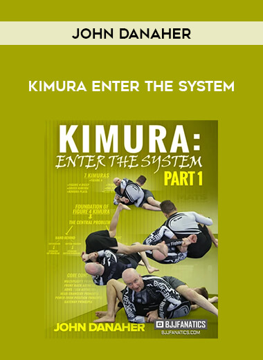 John Danaher - Kimura Enter The System from https://illedu.com