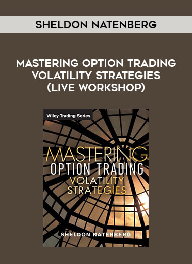 Mastering Option Trading Volatility Strategies (Live Workshop) by Sheldon Natenberg from https://illedu.com